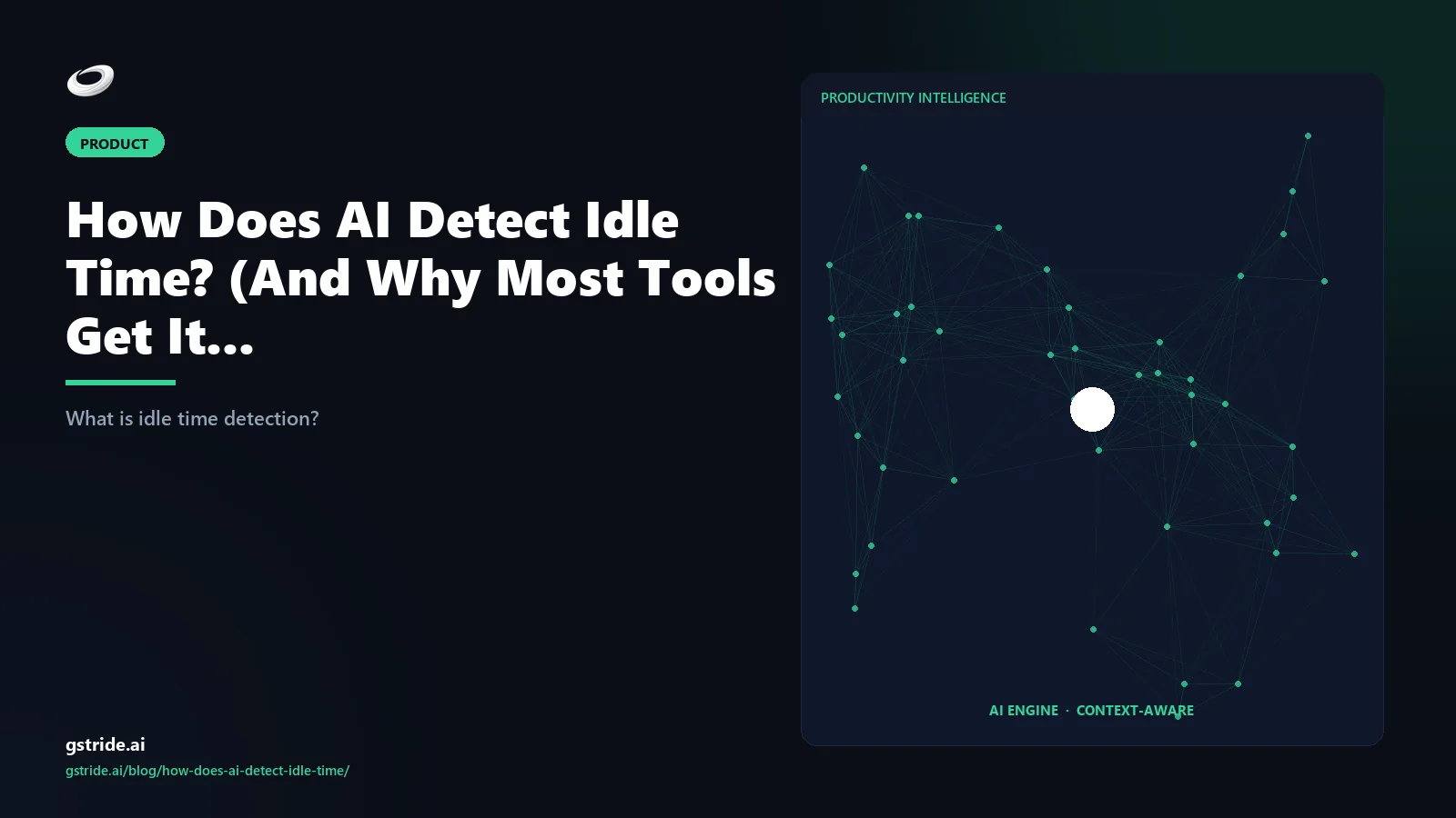 How Does AI Detect Idle Time? (And Why Most Tools Get It: inside the gStride AI productivity intelligence platform